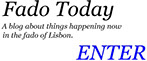 Fado Today. A blog about things happening now in the fado of Lisbon. 